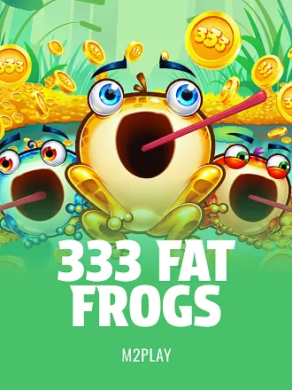 333 Fat Frogs