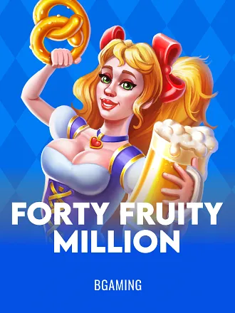 Forty Fruity Million