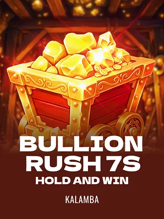 Bullion Rush 7s Hold and Win